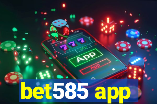 bet585 app